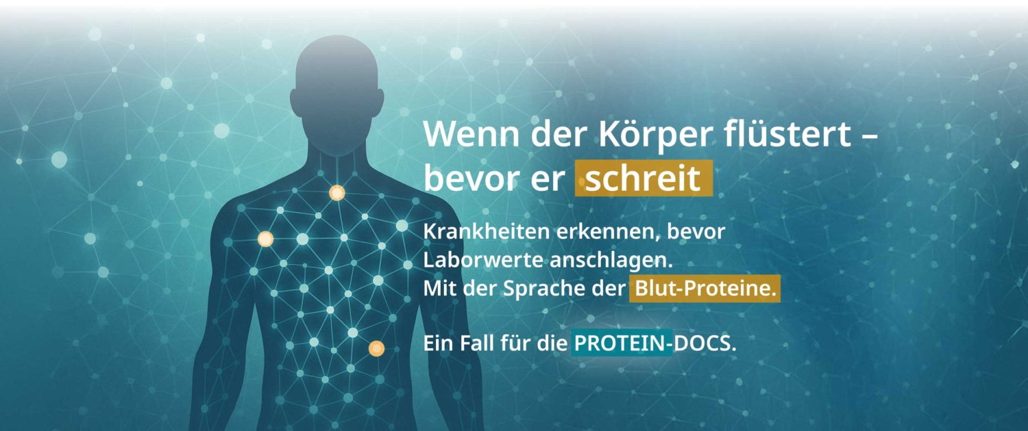 Wenn der Körper flüstert – bevor er schreit. Krankheiten erkennen, bevor Laborwerte anschlagen. Mit der Sprache der Blut-Proteine. Ein Fall für die PROTEIN-DOCS.