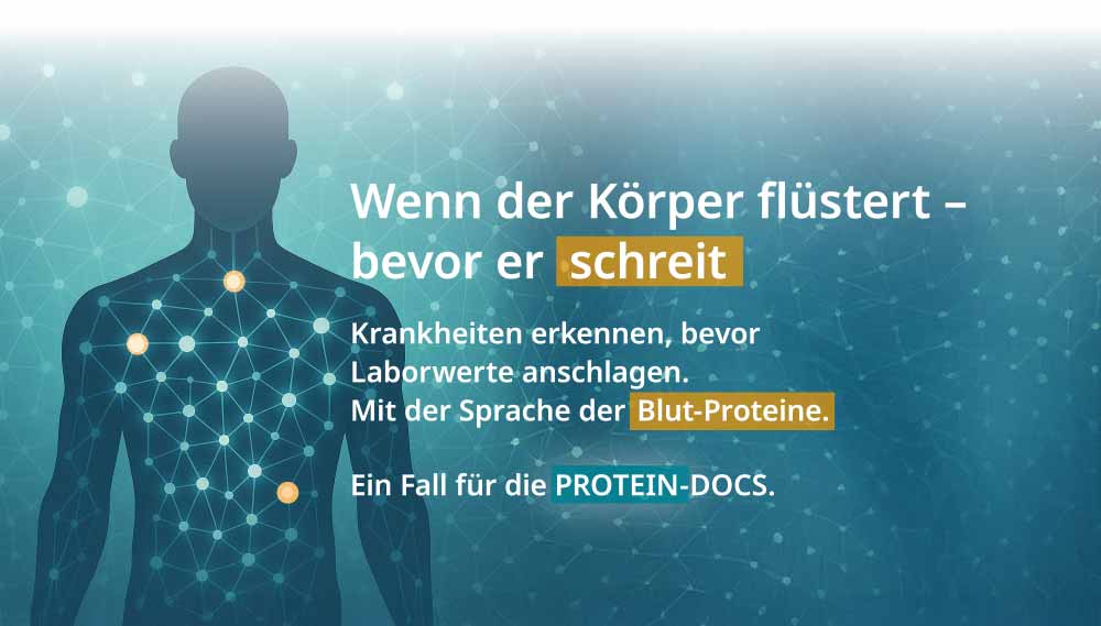 Wenn der Körper flüstert – bevor er schreit. Krankheiten erkennen, bevor Laborwerte anschlagen. Mit der Sprache der Blut-Proteine. Ein Fall für die PROTEIN-DOCS.